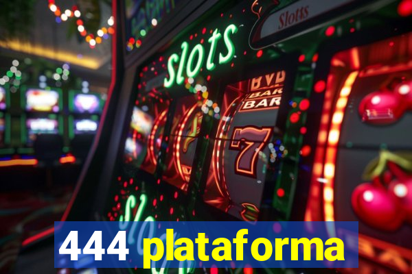 444 plataforma